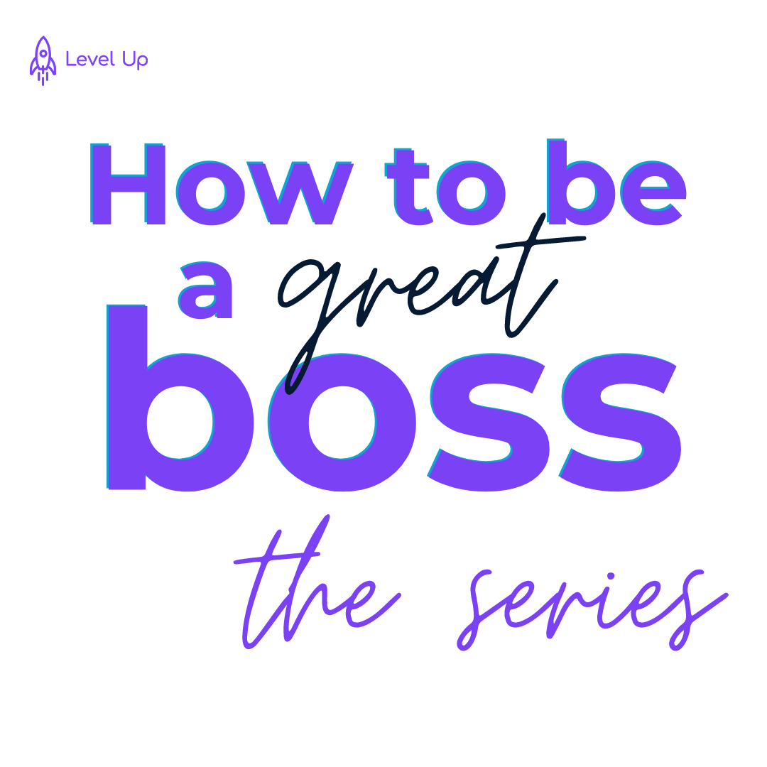 how-to-be-a-great-boss-tips-level-up